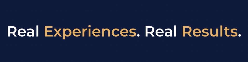 real experiences. real results